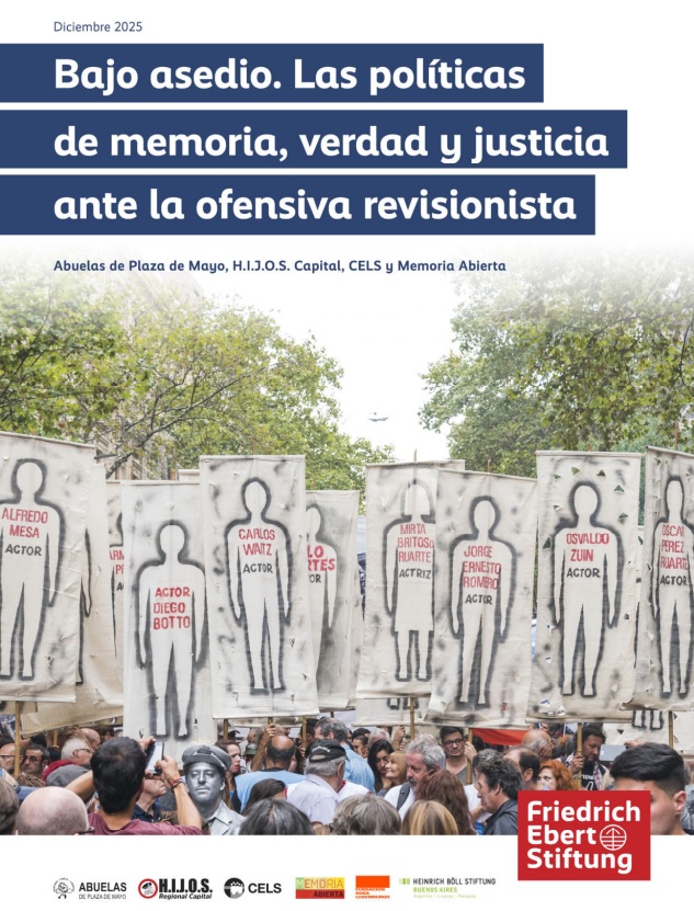 Bajo asedio: Informe sobre las políticas públicas de memoria, verdad y justicia ante la ofensiva revisionista