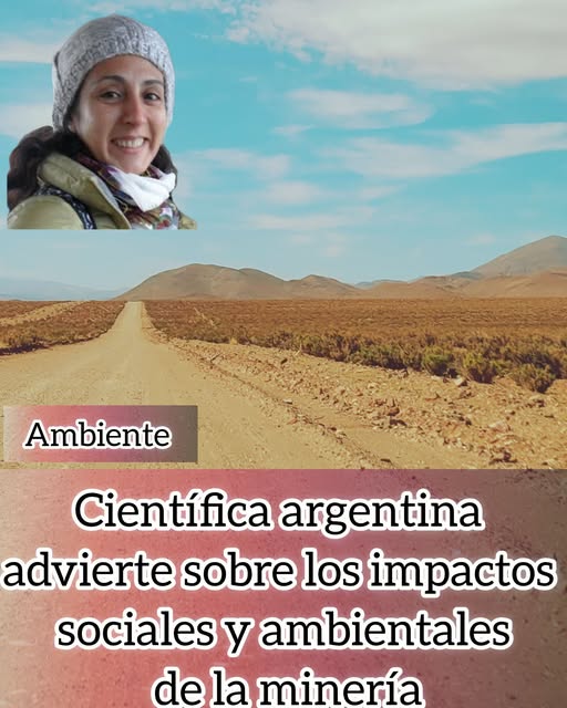 LITIO : Científica del CONICET advierte “Las comunidades están sufriendo” en la Puna